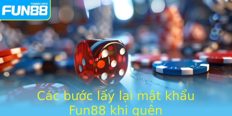 Các bước lấy lại mật khẩu Fun88 khi quên