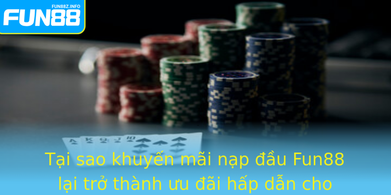 Tại sao khuyến mãi nạp đầu Fun88 lại trở thành ưu đãi hấp dẫn cho người mới chơi? Tại sao khuyến mãi nạp đầu Fun88 lại trở thành ưu đãi hấp dẫn cho người mới chơi?